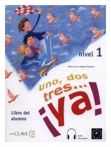 Uno dos tres...ya! 1 podręcznik. M.A.Palomino.