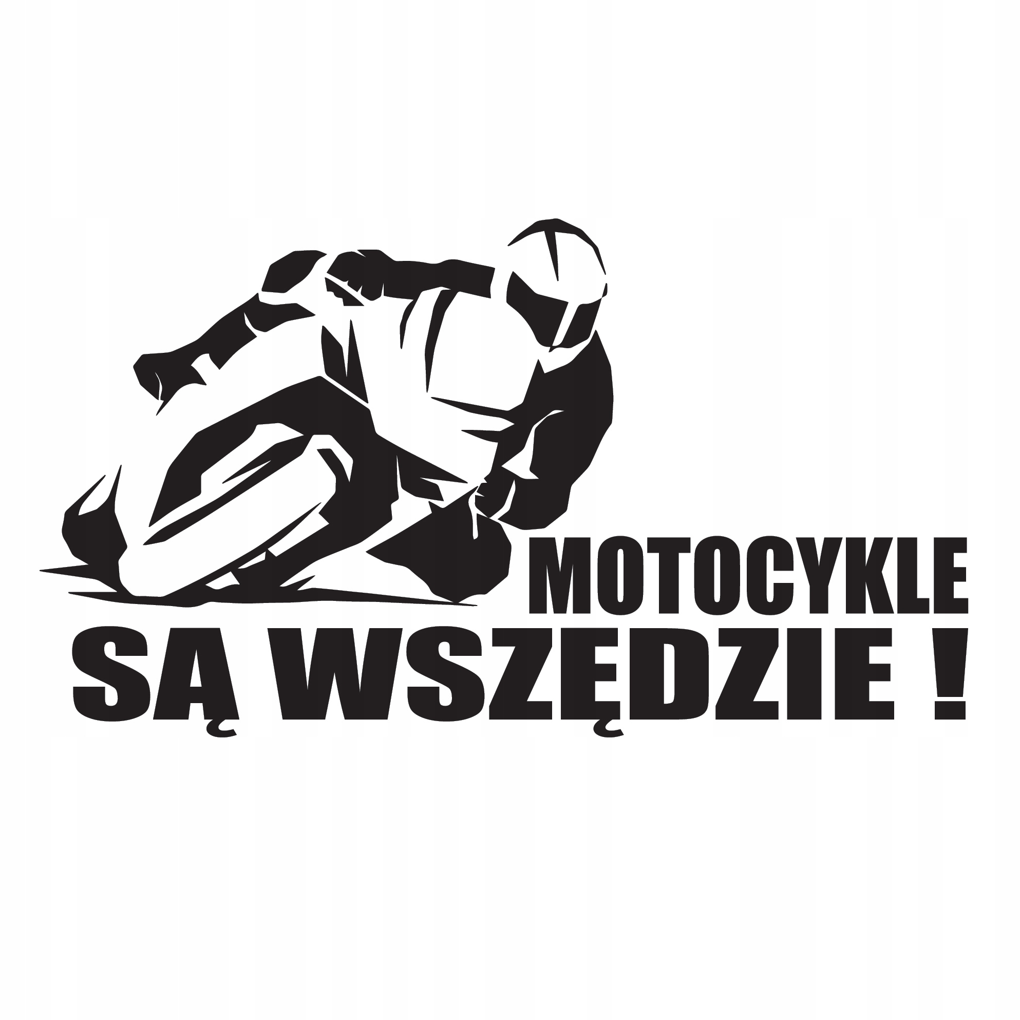 

Naklejka Motocykle Są Wszędzie na samochód Czarna
