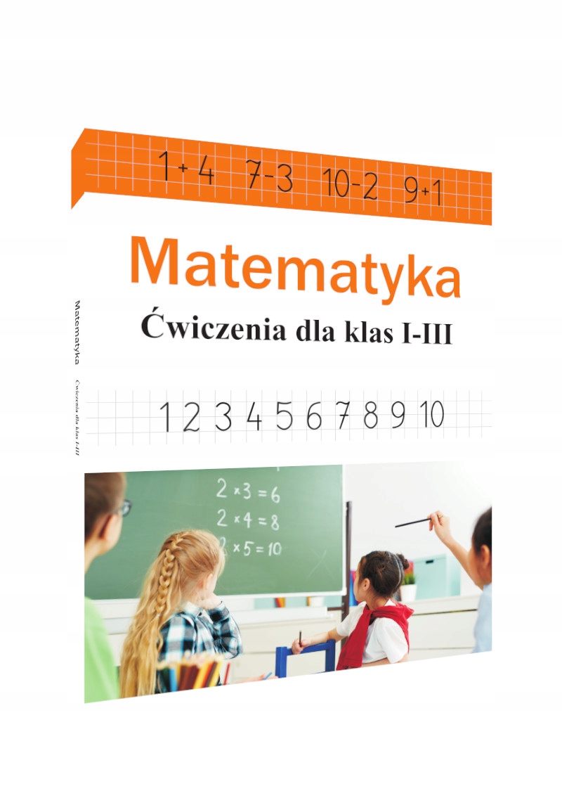 

Matematyka Ćwiczenia dla klas 1-3 Ewa Stolarczyk