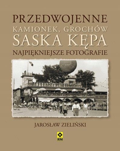 PRZEDWOJENNE GROCHÓW, KAMIONEK, SASKA KĘPA. NAJP..