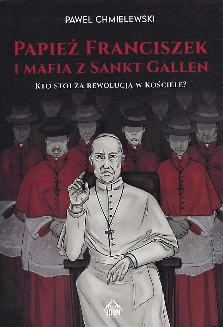 Papież Franciszek i mafia z Sankt Gallen. (...)