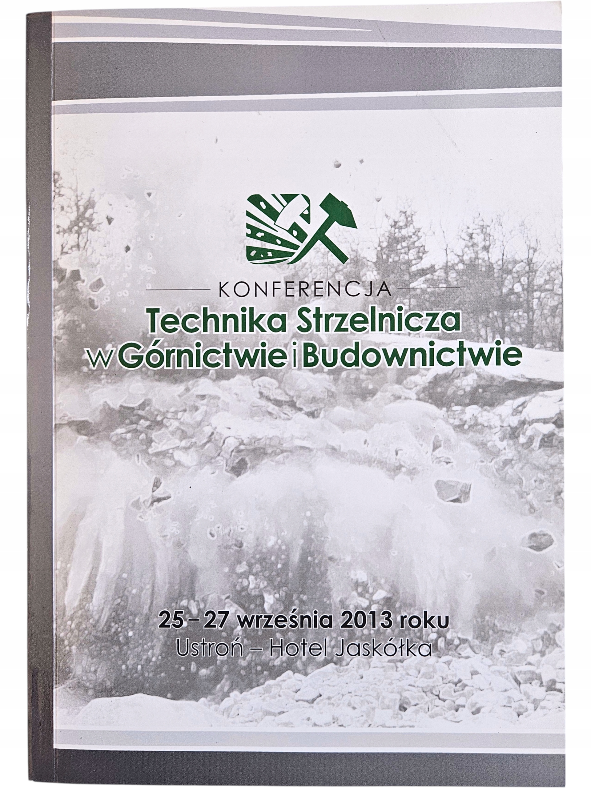 Konferencja Technika Strzelnicza W Górnictwie I Budownictwie+ CD 2013