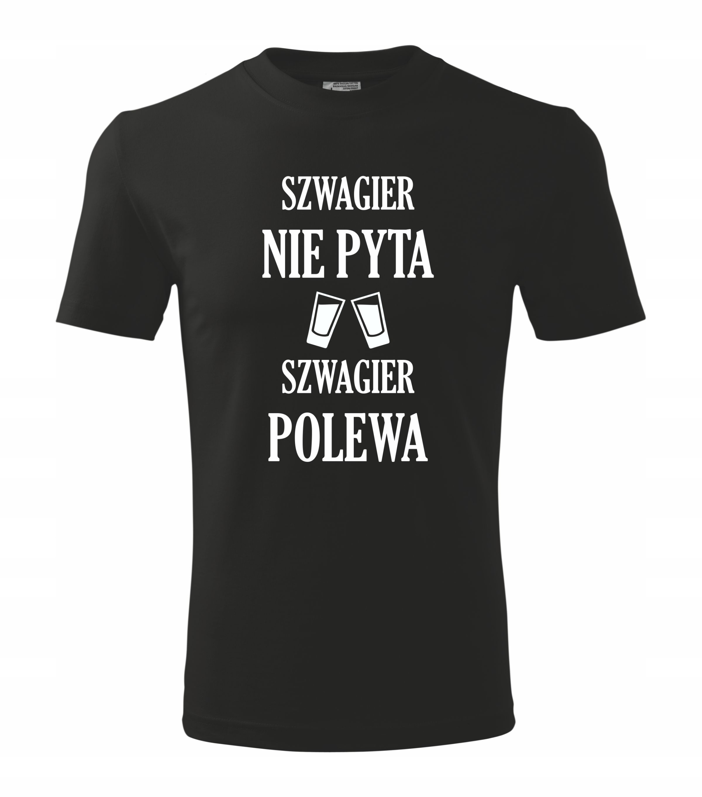 

Koszulka szwagier nie pyta szwagier polewa L