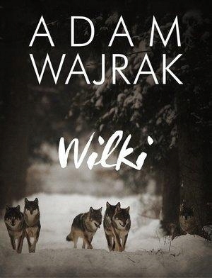 

Wilki, Adam Wajrak