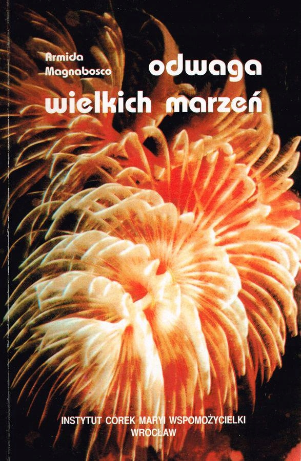 Odwaga wielkich marzeń. ARMIDA MAGNABOSCO