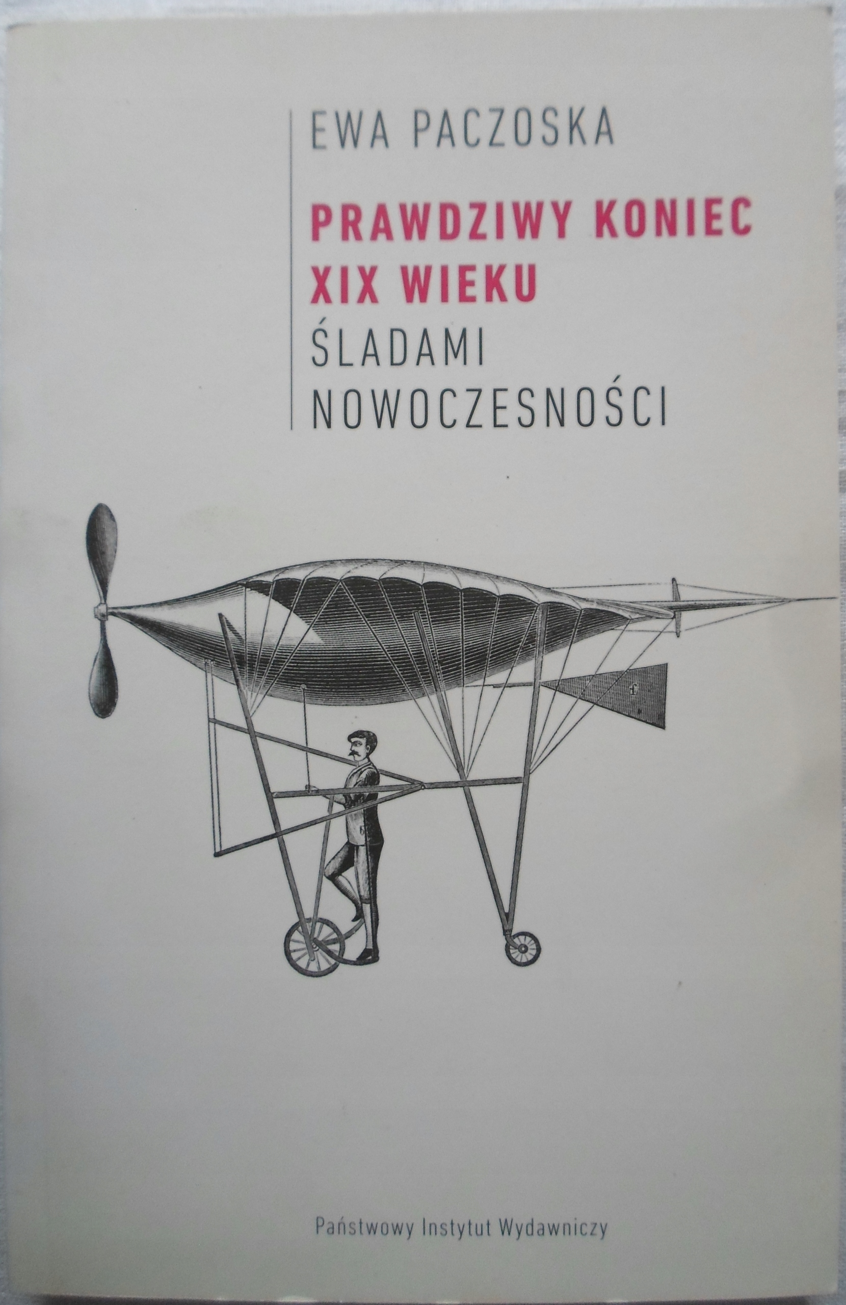 Prawdziwy koniec XIX wieku Śladami nowoczesności E
