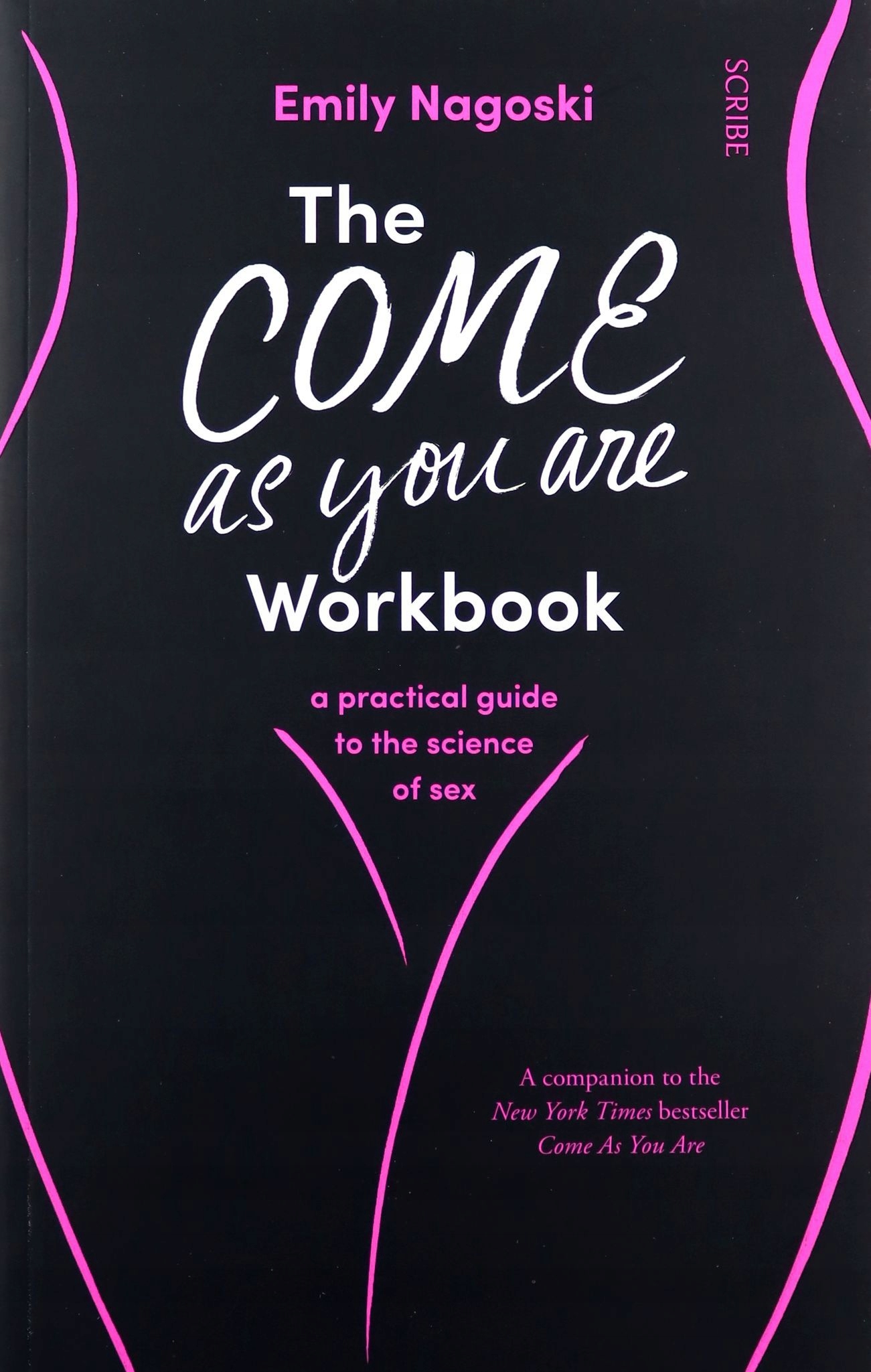 The Come As You Are Workbook: A Practical Guide To