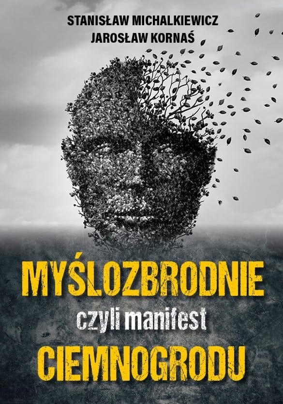 Myślozbrodnie Czyli Manifest Ciemnogrodu Michalkiewicz Kornaś Capitalbook