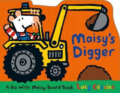 Lucy Cousins - Maisy's Digger: A Go with Maisy Board Book