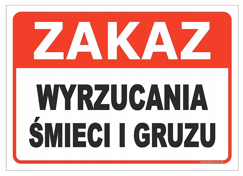 

Tabliczka Zakaz Wyrzucania Śmieci I Gruzu 35x25