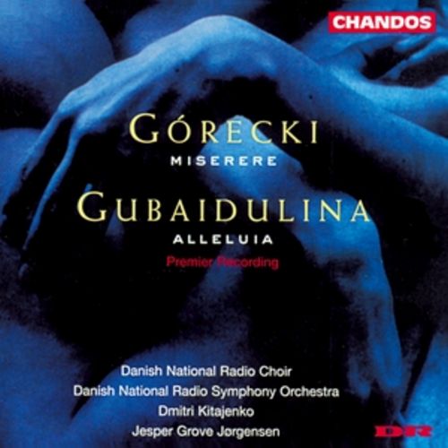 Górecki/Gubaidulina Miserere/Alleluia Chandos