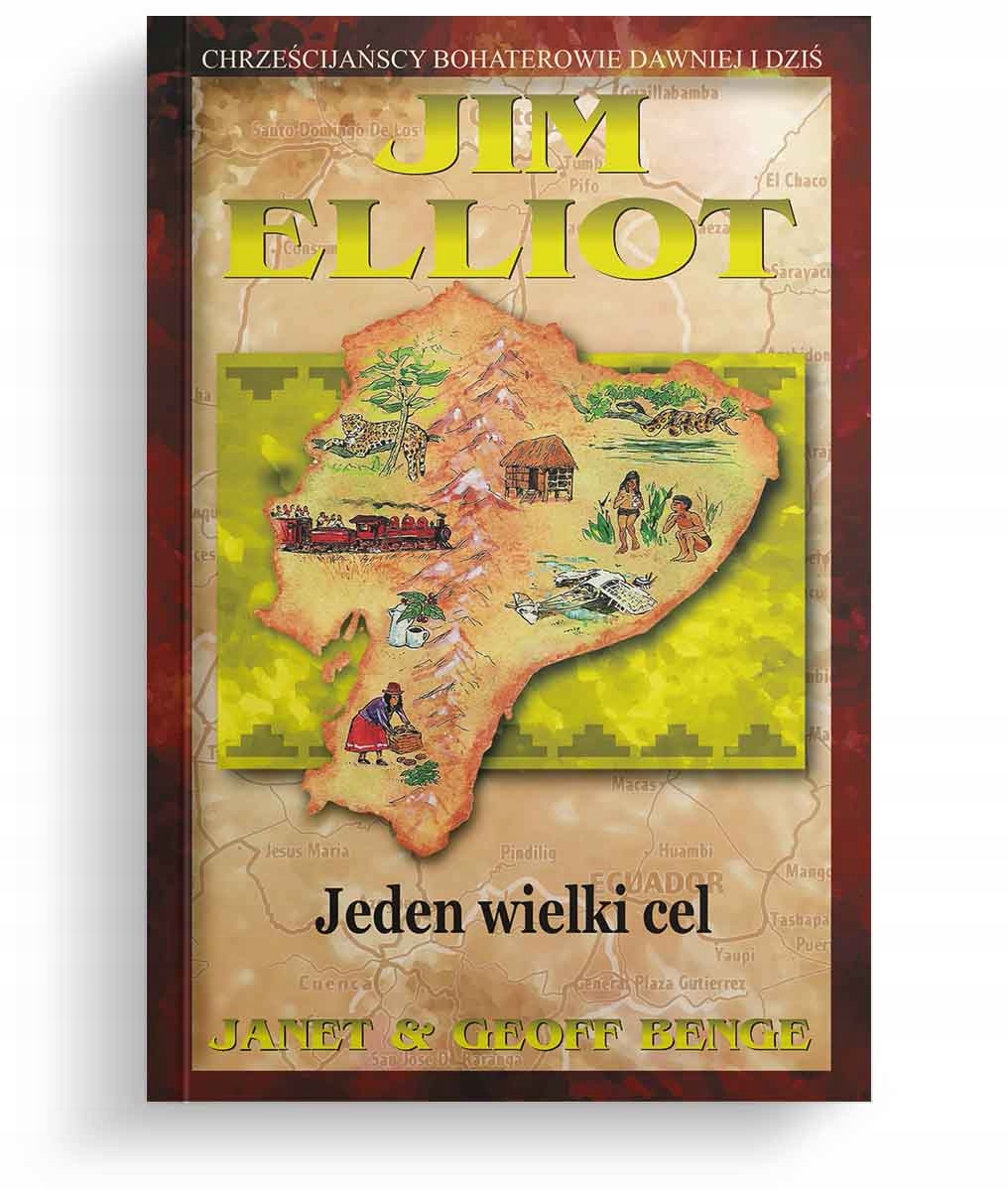Jim Elliot - Jeden wielki cel