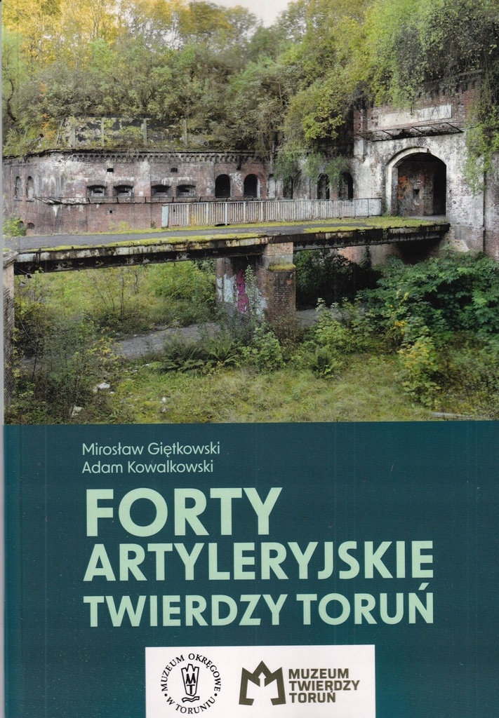 Dělostřelecké pevnosti Pevnosti Toruň opevnění Pevnost dělostřelectvo válka