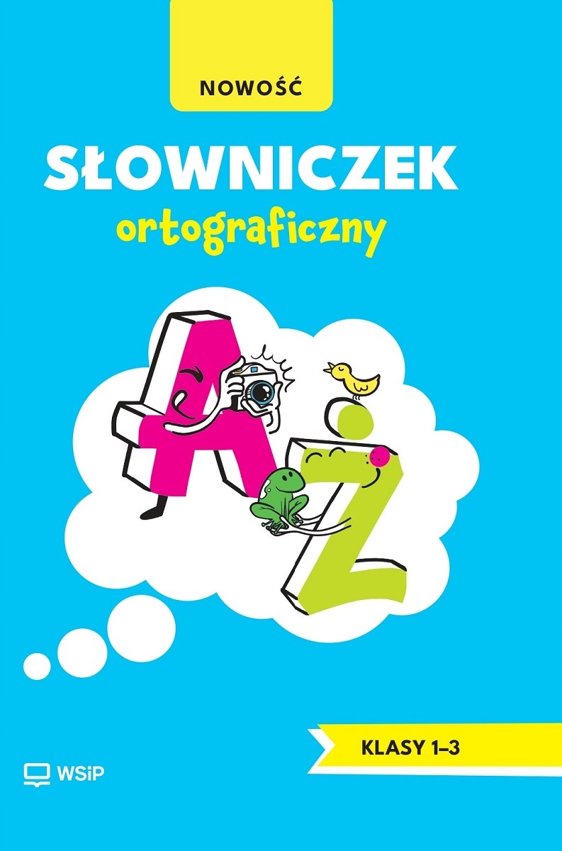 Słowniczek ortograficzny. Edukacja wczesnoszkolna. Klasy 1-3