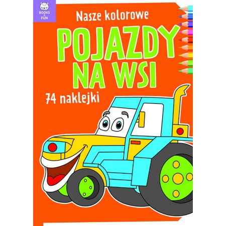 NASZE KOLOROWE POJAZDY NA WSI KOLOROWANKA NAKLEJKI