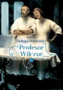 PROFESOR WILCZUR DOŁĘGA MOSTOWICZ TADEUSZ KSIĄŻKA