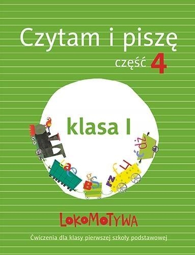 

Czytam i piszę. Ćwiczenia dla kl.1. Lokomotywa 4