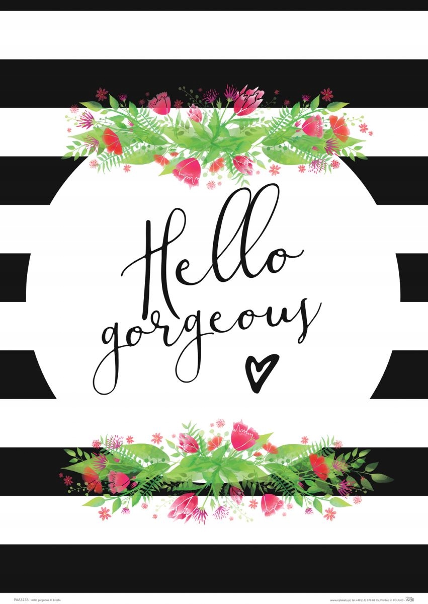 

Plakat ścienny z napisem Hello gorgeous 29,7x42 cm