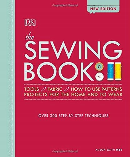 The Sewing Book New Edition: Over 300 Step-by-Step Techniques