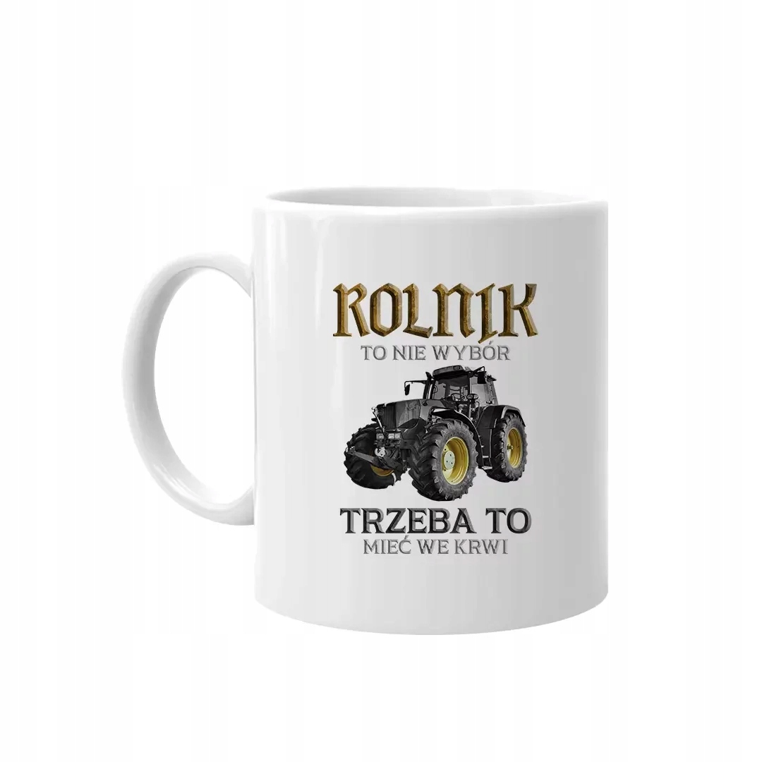 

Rolnik to nie wybór kubek dla rolnika