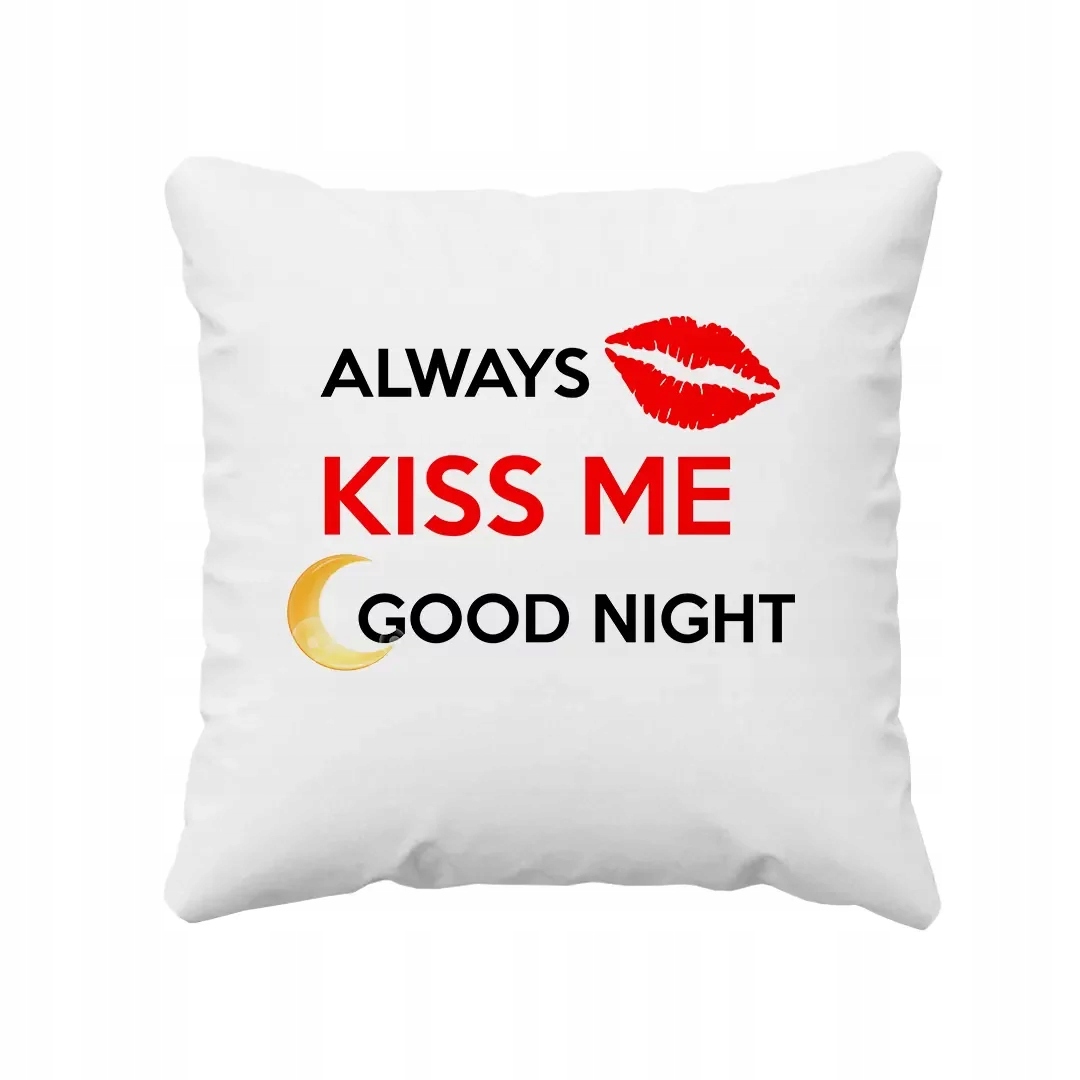 

Always kiss me good night poduszka miłosna
