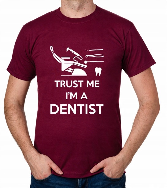 

koszulka Trust Me I'M A Dentist prezent