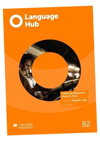 LANGUAGE HUB UPPER-INTER. B2 SB+ KOD STUDEN'S APP LOUIS ROGERS
