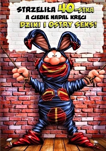 

Śmieszna Kartka na 40 Urodziny dla Pana