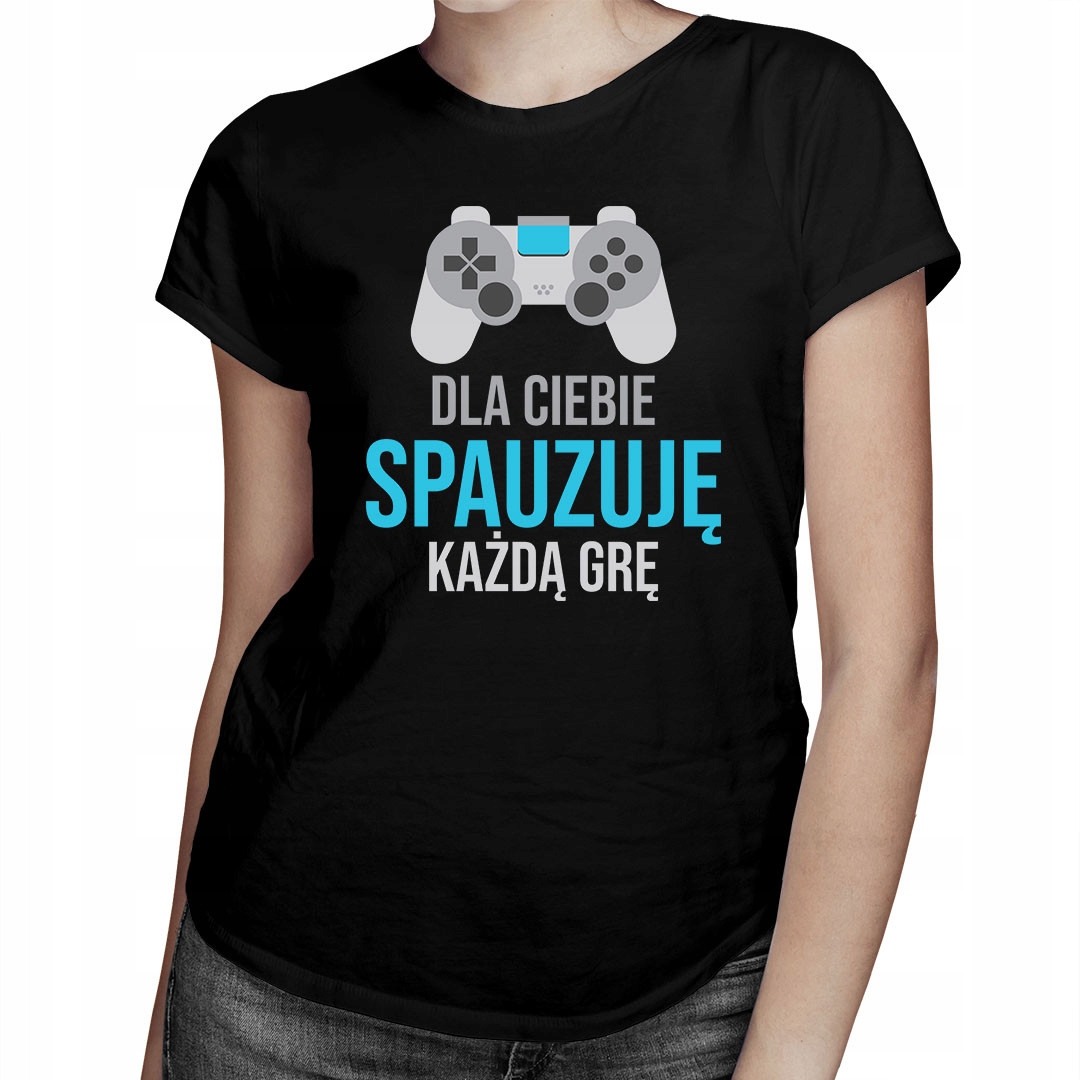 

Dla ciebie spauzuję każdą grę - prezent dla niej
