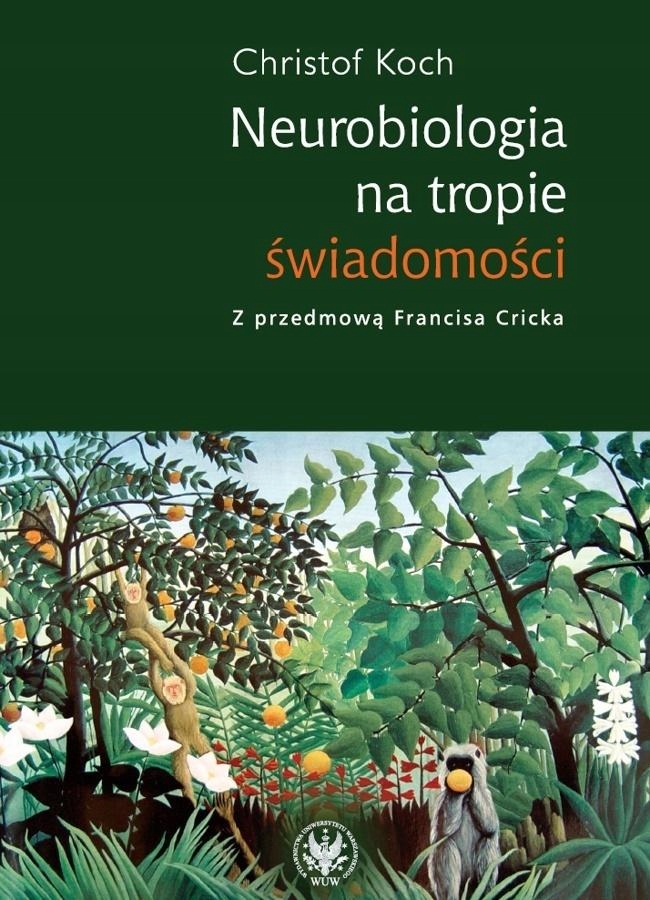 NEUROBIOLOGIA NA TROPIE ŚWIADOMOŚCI CHRISTOF KOC..