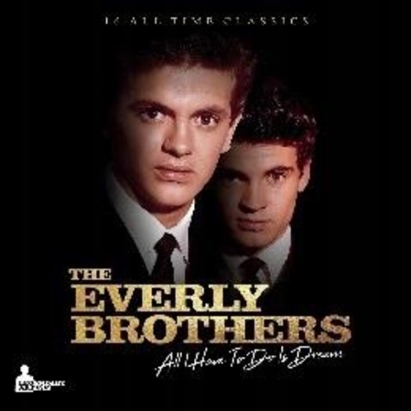 The Everly Brothers All I have to do is dream