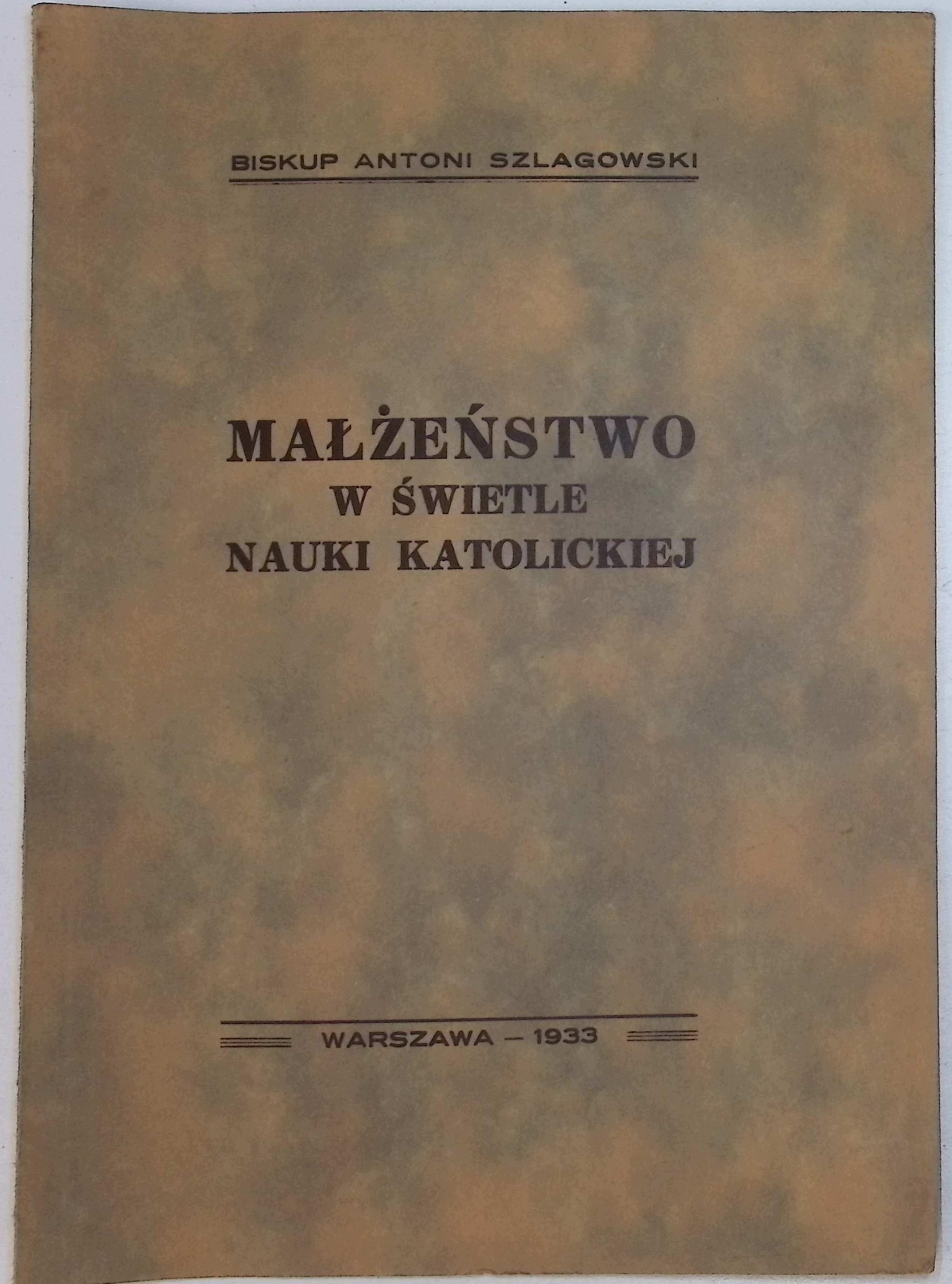 Małżeństwo w świetle nauki katolickiej (1933 r.) - Antoni Szlagowski