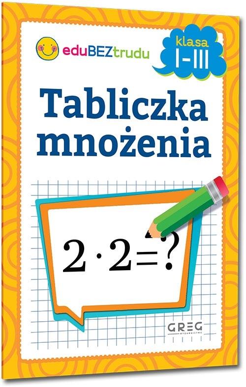 

Tabliczka Mnożenia. Klasa 1-3 Maria Zagnińska