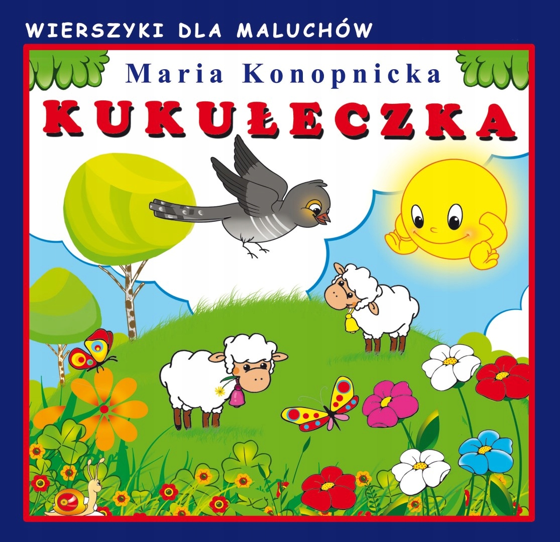 KUKUŁECZKA M. Konopnicka WIERSZYKI DLA MALUCHÓW
