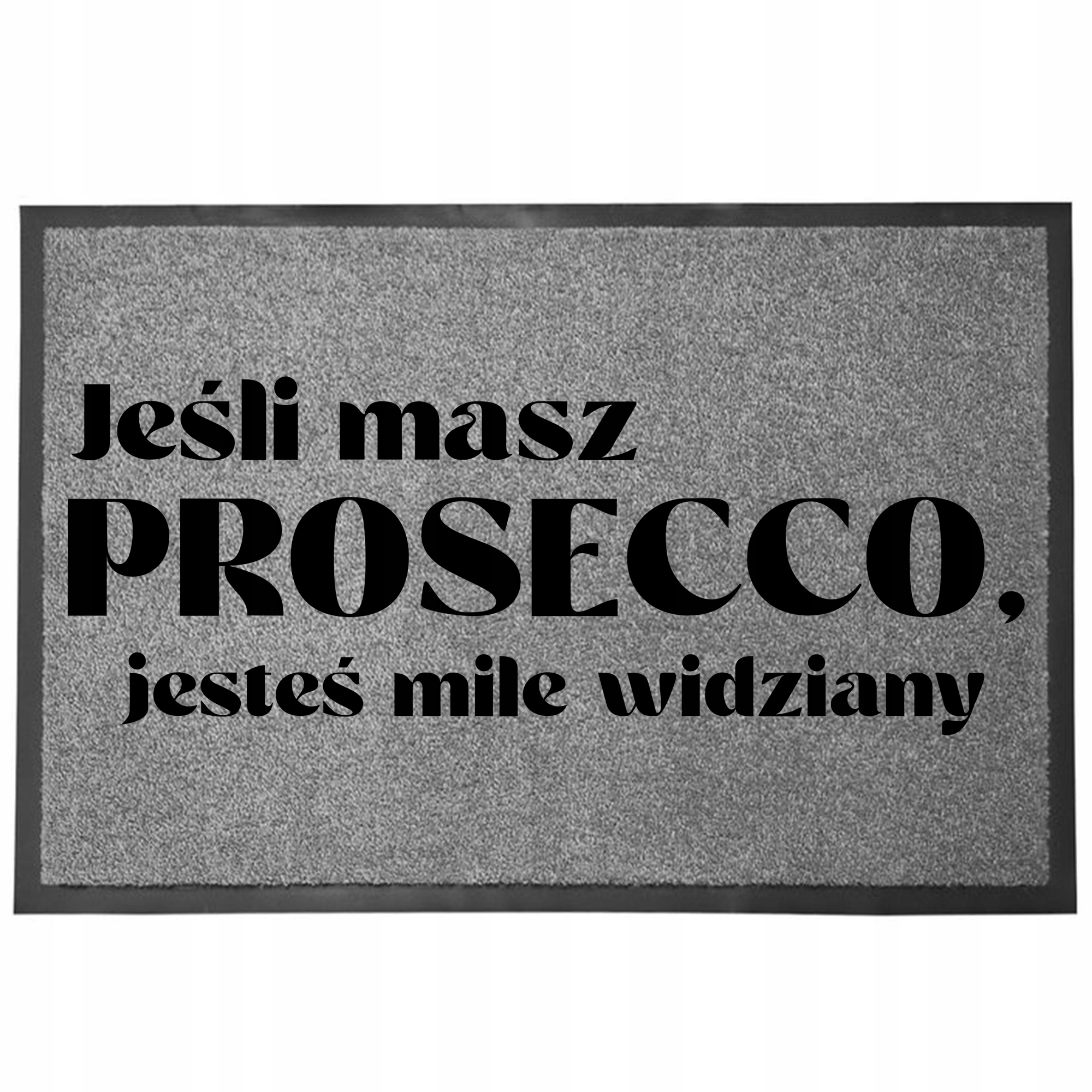 Wycieraczka Wejściowa Szara 40X60 Pod Drzwi Humor Mile Widziany Z Prosseco