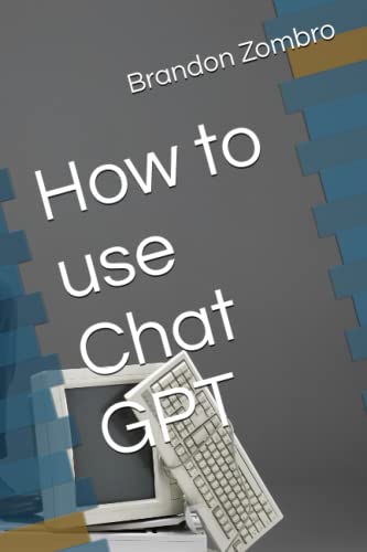 Zombro, Brandon How to use Chat GPT