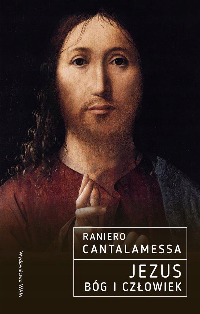 

Jezus. Bóg I Człowiek Raniero Cantalamessa