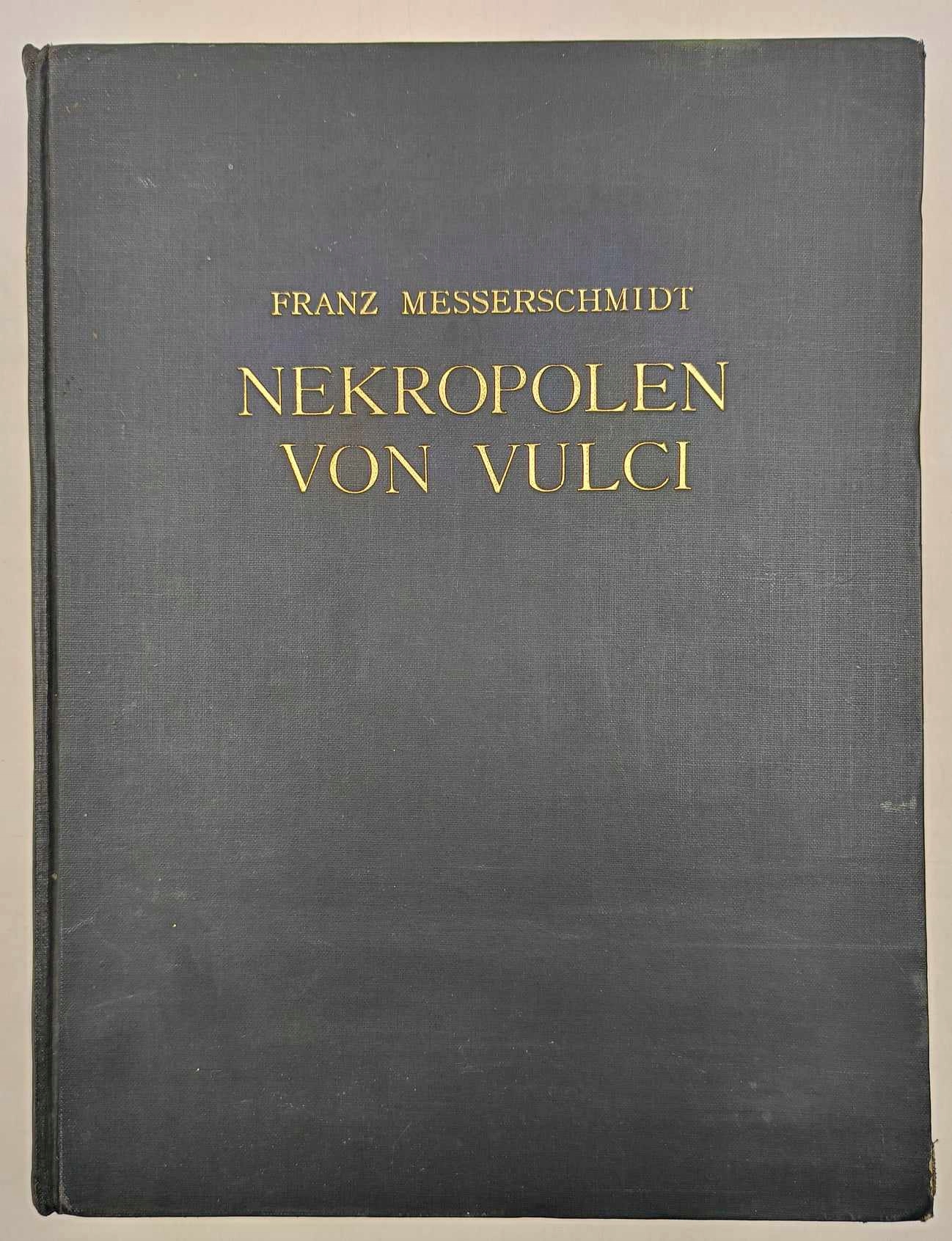Nekropolen von Vulci - Franz Messerschmidt