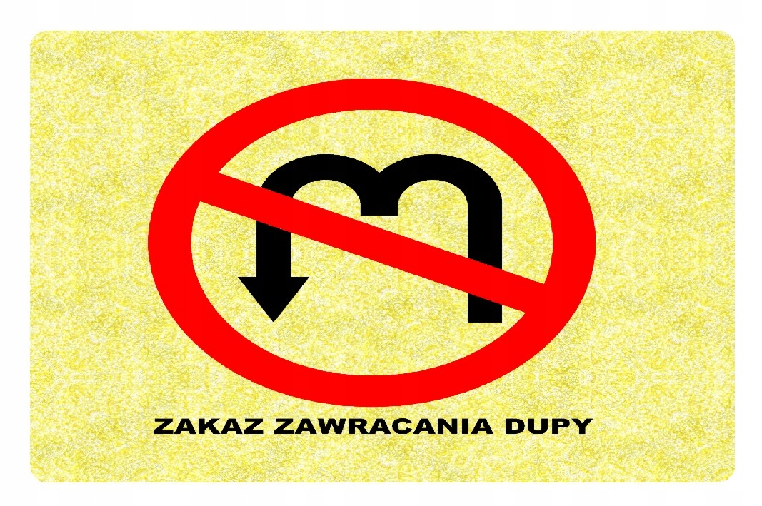 

Magnes na lodówkę zakaz zawracania dupy