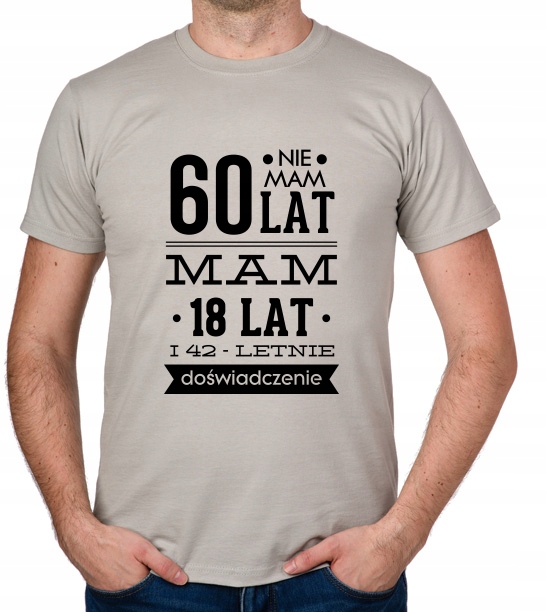 

koszulka Nie Mam 60 Lat, Mam 18 Lat... prezent