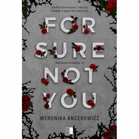 

For Sure Not You Weronika Ancerowicz