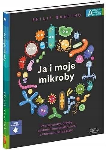 

Akademia Mądrego Dziecka. Ja I Moje Mikroby