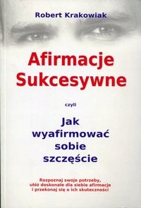 Afirmacje sukcesywne czyli jak wyafirmować szczęśc