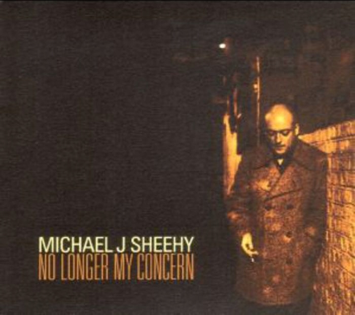 Michael J. Sheehy No Longer My Concern CD