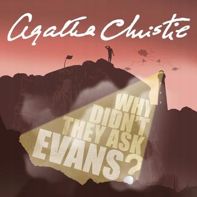 Why Didn't They Ask Evans? - Christie, Agatha