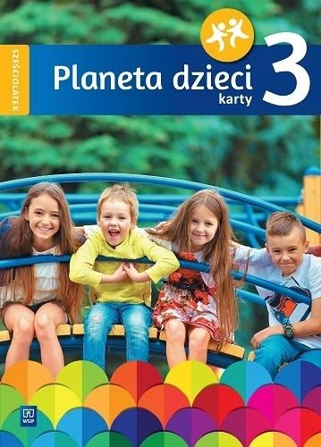 

Planeta Dzieci. Sześciolatek Karty Pracy CZ.3 Ws..