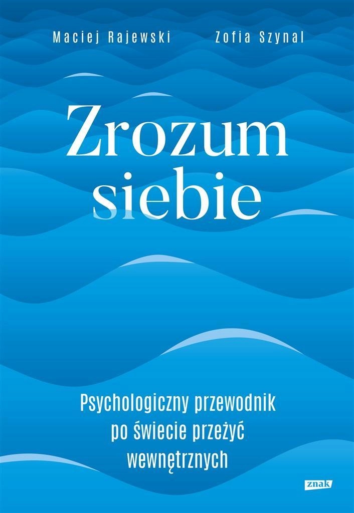 

Zrozum Siebie, Zofia Szynal, Maciej Rajewski