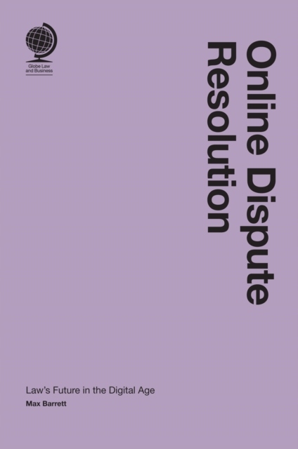 Online Dispute Resolution: Laws Future in the Digital Age Max Barrett ...