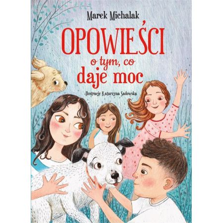 

Opowieści o tym co daje moc Marek Michalak