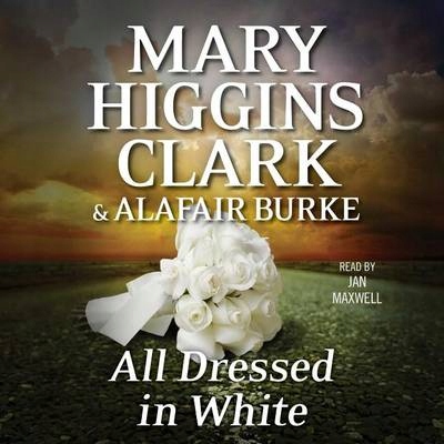 All Dressed in White - Clark, Mary Higgins